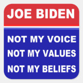 Sticker Carré Joe Biden Pas Ma Voix Valeurs Croyances (Devant)