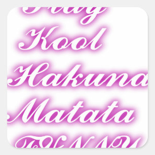 Sticker Carré Jouer Cool Hakuna Matata .png