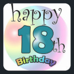 Sticker Carré Joyeux 18ème anniversaire<br><div class="desc">Joyeux Joyeux anniversaire. Pour quelqu'un qui a 18 ans. Une conception élégante avec des couleurs arc-en-ciel.</div>