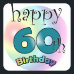 Sticker Carré Joyeux 60e anniversaire<br><div class="desc">Joyeux anniversaire bleu. Pour quelqu'un qui a 60 ans. Une conception élégante avec des couleurs arc-en-ciel.</div>