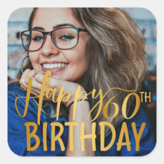 Sticker Carré Joyeux 60e anniversaire Script photo personnalisée
