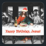 Sticker Carré Joyeux anniversaire, Jésus ! Funny Christmas<br><div class="desc">Joyeux anniversaire,  Jésus ! Funny Remake of last souper of Leonardo,  Christmas theme with Jesus a Santa rouge,  bottle of champagne and Christmas cake.</div>