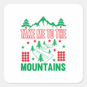 Sticker Carré Joyeux Noël Emmenez-Moi Dans Les Montagnes