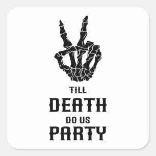 Sticker Carré Jusqu'à ce que la mort nous fasse la fête gothique