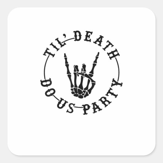 Sticker Carré Jusqu'à ce que la mort nous fasse la fête Squelett (Devant)