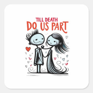 Sticker Carré Jusqu'à ce que la mort nous sépare - Classique