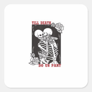 Sticker Carré Jusqu'à la mort faisons-nous partie Mariage Squele