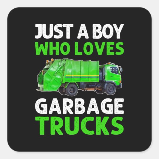 Sticker Carré Just A Boy Who Loves Garbage Trucks (Devant)