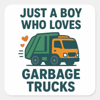 Sticker Carré Just a Boy Who Loves Garbage Trucks Kids          