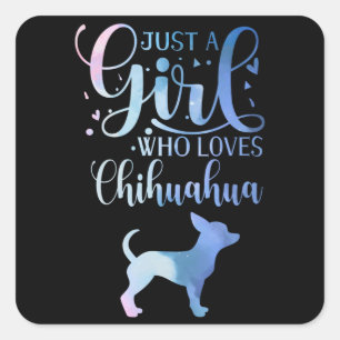 Sticker Carré Just A Girl Who Loves Chihuahua Dog Owner Lady