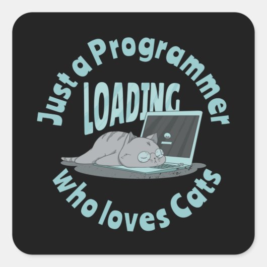 Sticker Carré Juste un programmeur qui aime les chats (Devant)