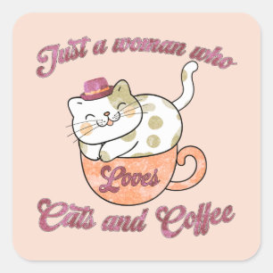 Sticker Carré Juste une femme qui aime les chats et le café