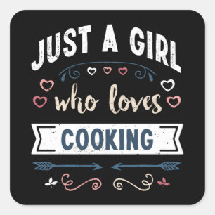 Sticker Carré Juste une fille qui aime Cuisine Drôle Dons