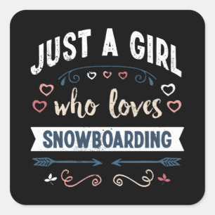 Sticker Carré Juste une fille qui aime le snowboard Dons amusant