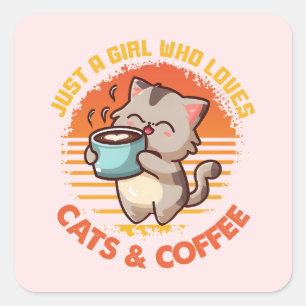 Sticker Carré Juste une fille qui aime les chats et le café