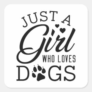 Sticker Carré Juste Une Fille Qui Aime Les Chiens