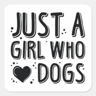 Sticker Carré Juste Une Fille Qui Aime Les Chiens