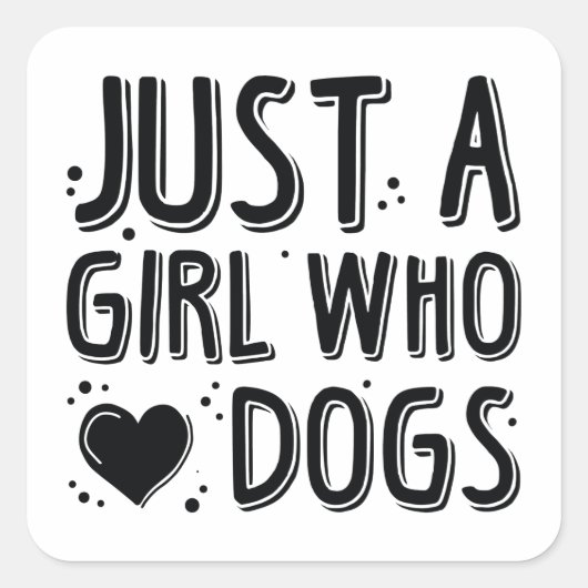 Sticker Carré Juste Une Fille Qui Aime Les Chiens (Devant)