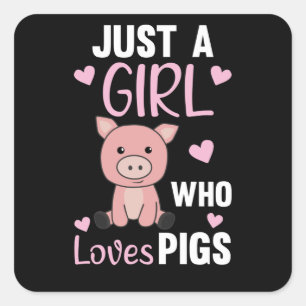 Sticker Carré Juste Une Fille Qui Aime Les Cochons Cute Cochon P