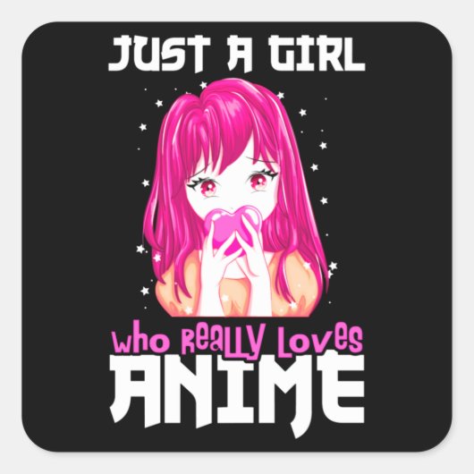 Sticker Carré Juste Une Fille Qui Aime Vraiment Anime (Devant)