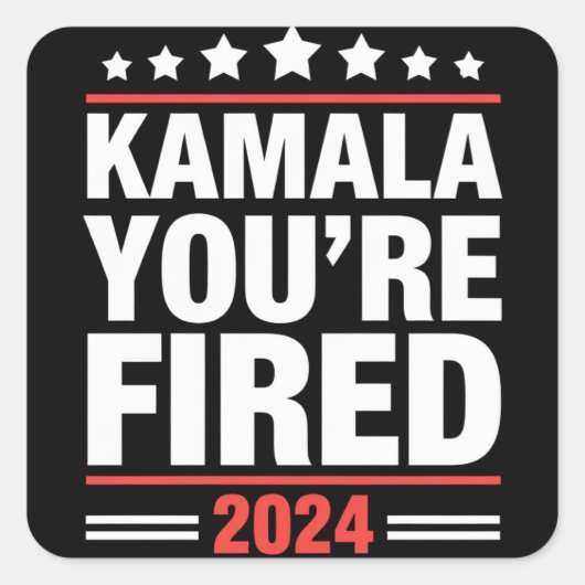 Sticker Carré Kamala Vous êtes Fired Kamala Harris 2024 (Devant)