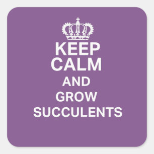 Sticker Carré Keep Calm Grow Succulents Fun Gardening Design