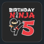 Sticker Carré Kids Birthday Ninja<br><div class="desc">This Birthday Ninja 5 makes a parfaite venin pour une fête de cinq ans à l'ancienne. "It feese the Japanese Symbole for Ninjutsu with a cartoon ninja doing a karate kick that the birthday or girl will love" This ninja birthday design for boys and girls is a perfect fit for...</div>