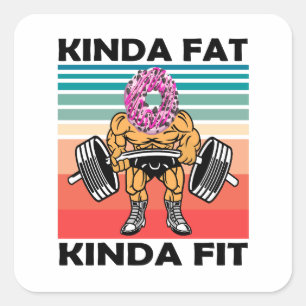 Sticker Carré Kinda Fat Kinda Fit Gym Workout