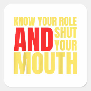 Sticker Carré Know your role and shut your mouth American footba