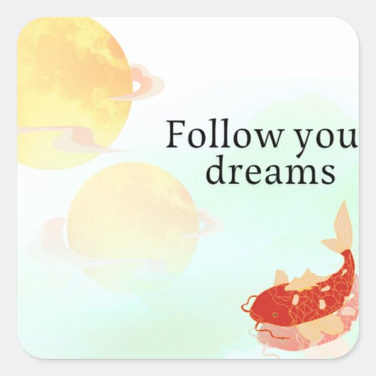 Sticker Carré Koi Fish Dream Quote Art Print – "Follow Your Drea (Devant)