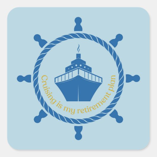 Sticker Carré La Croisière Est Mon Régime De Retraite (Devant)