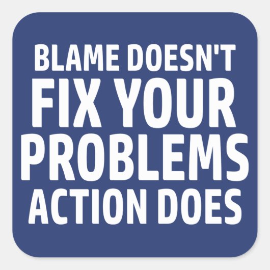Sticker Carré La faute ne résout pas vos problèmes L'action fait (Devant)