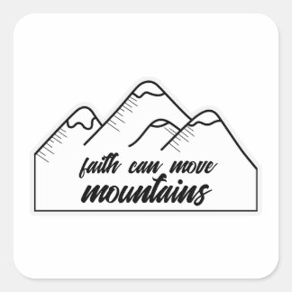 Sticker Carré La foi chrétienne peut déplacer des montagnes