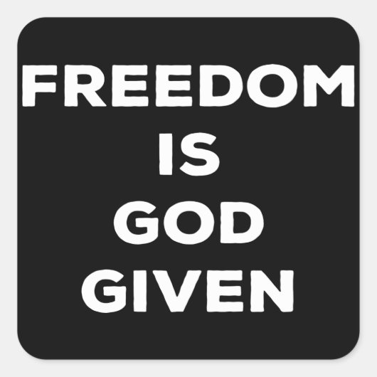 Sticker Carré La liberté est donnée par Dieu (Devant)