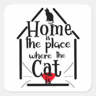 Sticker Carré La maison est l'endroit où le chat est