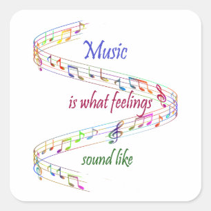 Sticker Carré La musique est ce que les sentiments sonnent comme