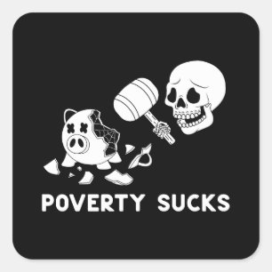Sticker Carré La pauvreté, c'est nul