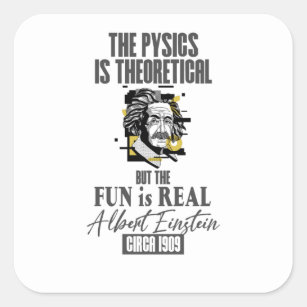 Sticker Carré La physique est théorique mais le plaisir est réel
