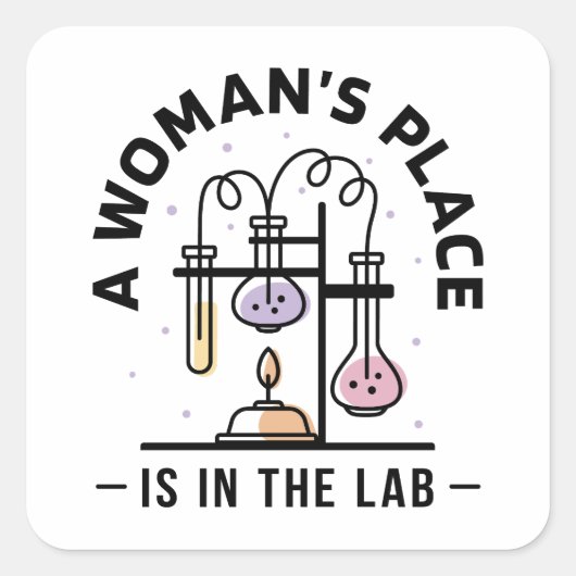 Sticker Carré La place d'une femme est dans le laboratoire - Sci (Devant)