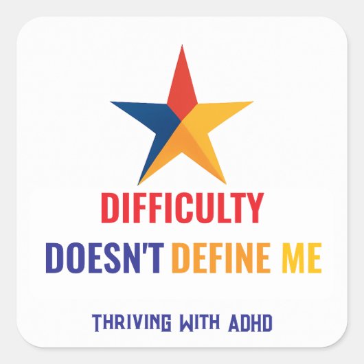 Sticker Carré La prospérité avec la DIFFICULTÉ ADHD* ne me défin (Devant)