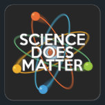 STICKER CARRÉ LA SCIENCE EST IMPORTANTE<br><div class="desc">SCIENCE STICKERS. Des autocollants cool,  à la mode inspirés de la science,  conçus comme un cadeau pour tous les scientifiques,  professeurs de sciences,  étudiants en sciences,  bref,  n'importe quel geek scientifique dans votre vie (et qui vous inclut)! Conçu par Science Geekness© à l'adresse http://www.zazzle.com/sciencegeekness*</div>