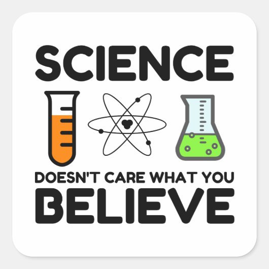 Sticker Carré La science ne se soucie pas de ce que vous croyez (Devant)