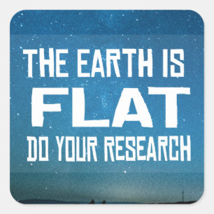 Sticker Carré La Terre est plate - Faites vos recherches