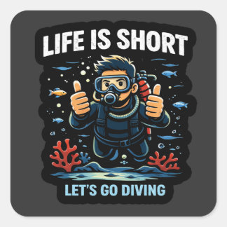 Sticker Carré La vie est courte – Allons plonger Aventure de plo