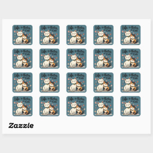 Sticker Carré La vie est meilleure avec des chats esthétique de