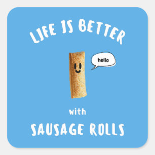 STICKER CARRÉ LA VIE EST MEILLEURE AVEC DES ROLLES SAUSAGES