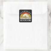 Sticker Carré La Vie Est Meilleure Avec La Géocaching (Sac)