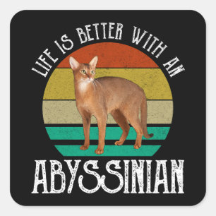 Sticker Carré La Vie Est Meilleure Avec Un Abyssinien