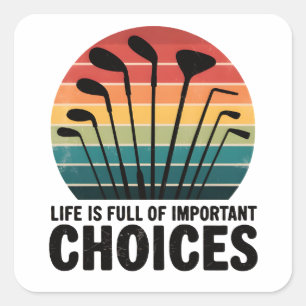Sticker Carré La vie est pleine de Choices Golf