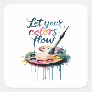 Sticker Carré "Laissez couler vos couleurs" Artiste Inspirationn